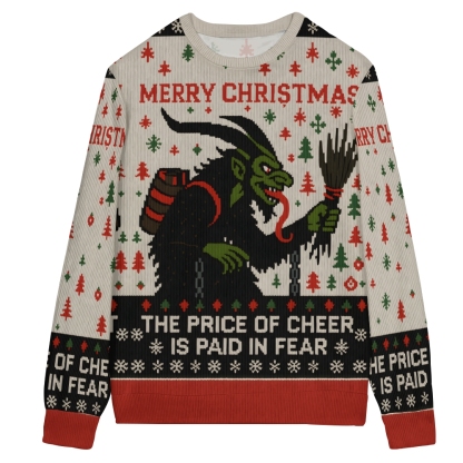 The Price Of Cheers Is Fear: an Christmas Ugly Sweatshirt