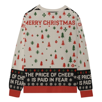 The Price Of Cheers Is Fear: an Christmas Ugly Sweatshirt