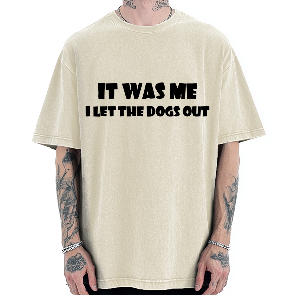 It Was Me I Let The Dogs Out Music Vintage Washed T-shirt