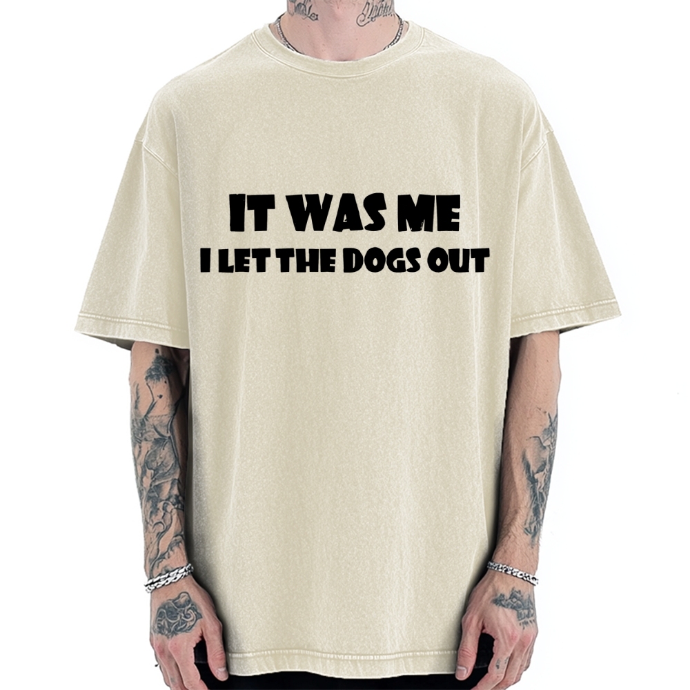 It Was Me I Let The Dogs Out Music Vintage Washed T-shirt