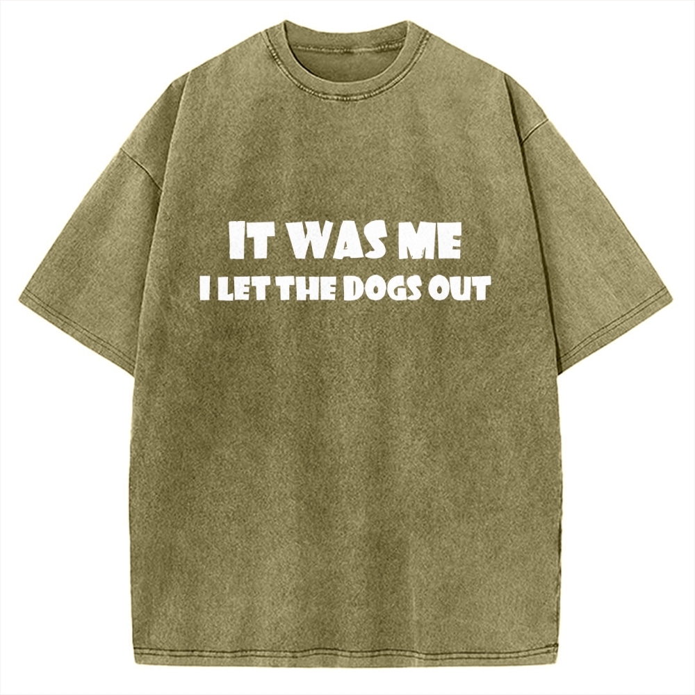 It Was Me I Let The Dogs Out Music Vintage Washed T-shirt