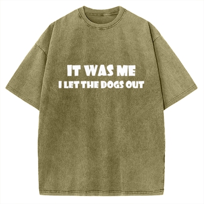 It Was Me I Let The Dogs Out Music Vintage Washed T-shirt