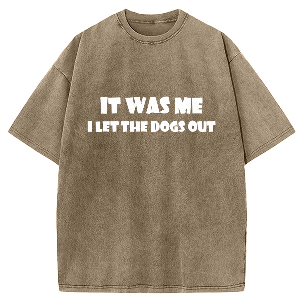 It Was Me I Let The Dogs Out Music Vintage Washed T-shirt