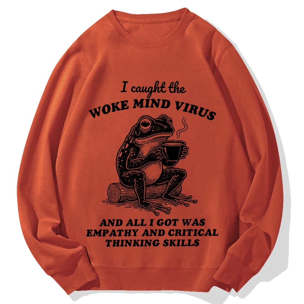 Awakened thinking virus frog I caught the woke mind virus and all I got was empathy Funny Frog Cotton Sweatshirt