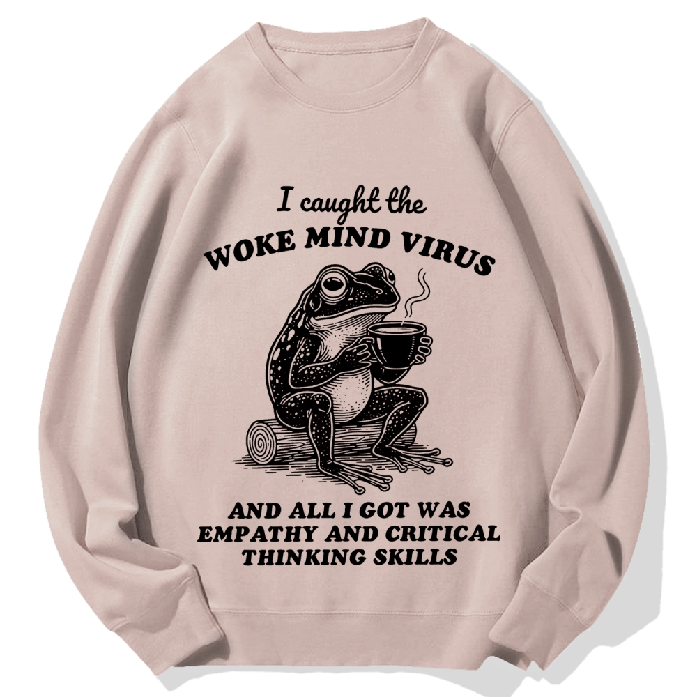 Awakened thinking virus frog I caught the woke mind virus and all I got was empathy Funny Frog Cotton Sweatshirt