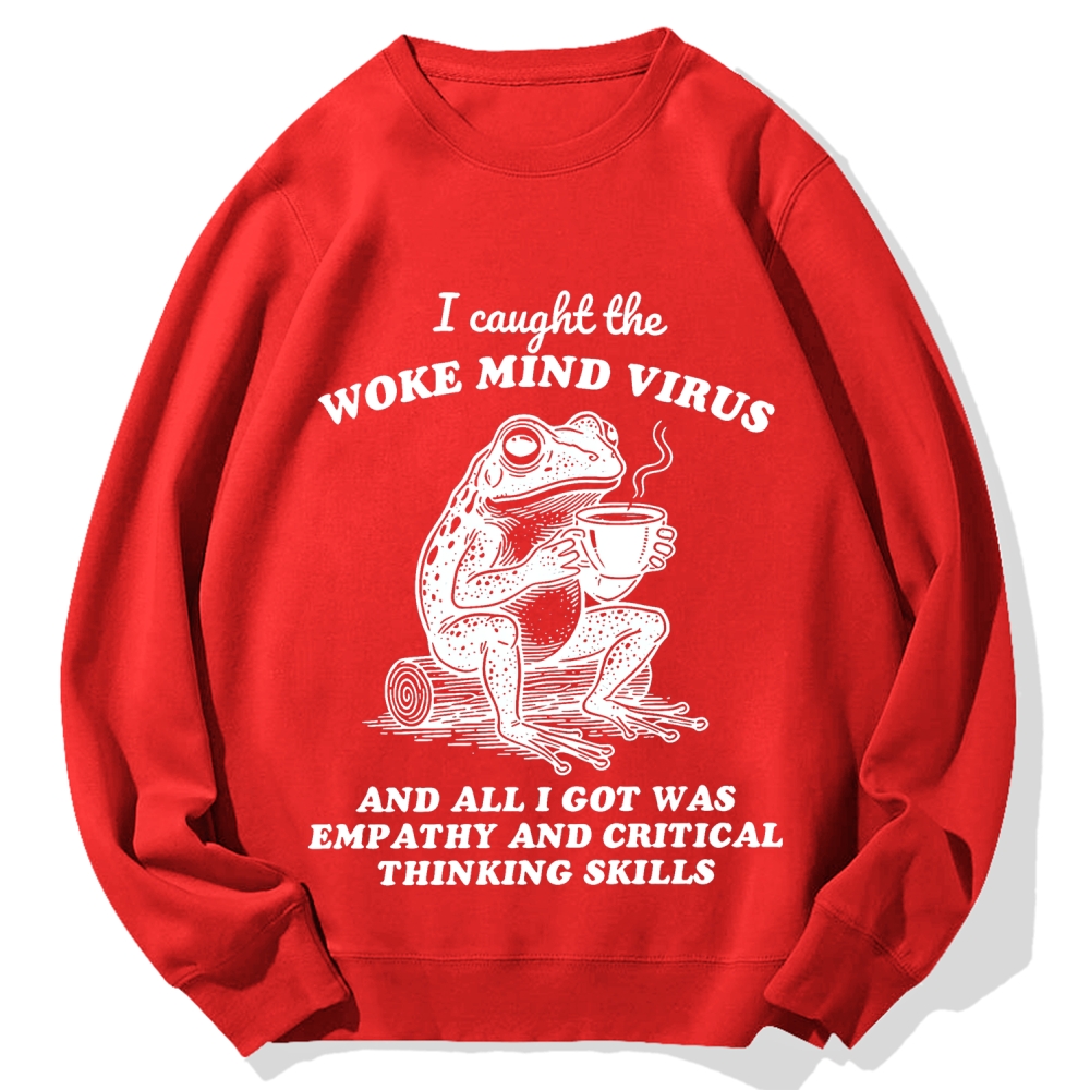 Awakened thinking virus frog I caught the woke mind virus and all I got was empathy Funny Frog Cotton Sweatshirt