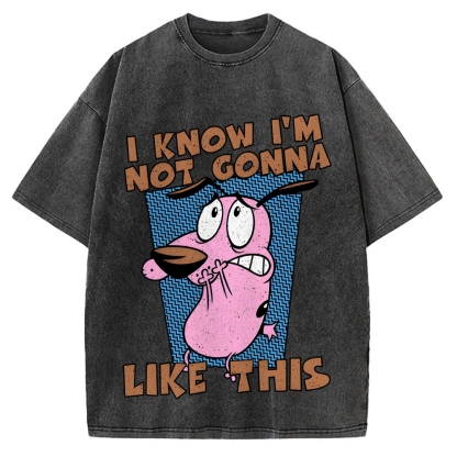 Not Gonna Like Courage The Cowardly Dog Vintage Washed T-shirt