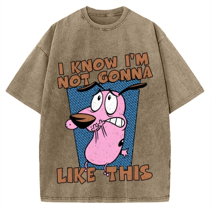 Not Gonna Like Courage The Cowardly Dog Vintage Washed T-shirt