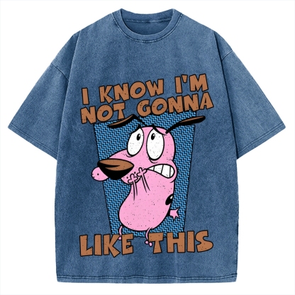 Not Gonna Like Courage The Cowardly Dog Vintage Washed T-shirt