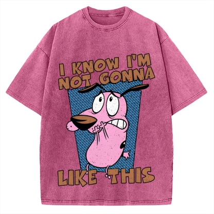 Not Gonna Like Courage The Cowardly Dog Vintage Washed T-shirt