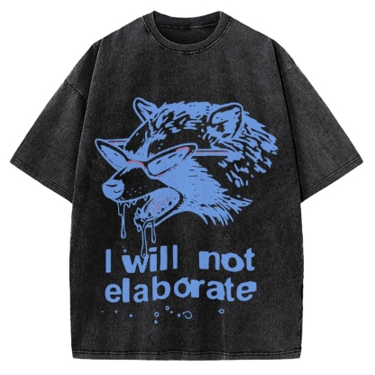 I will not elaborate Opossum Vintage Washed T-shirt