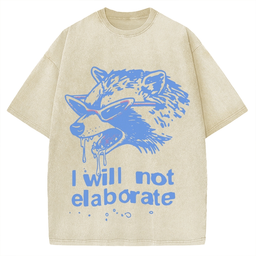 I will not elaborate Opossum Vintage Washed T-shirt
