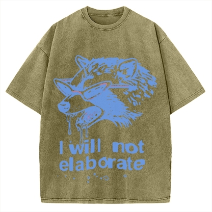 I will not elaborate Opossum Vintage Washed T-shirt