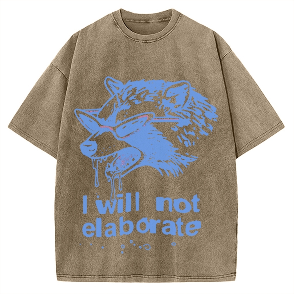 I will not elaborate Opossum Vintage Washed T-shirt