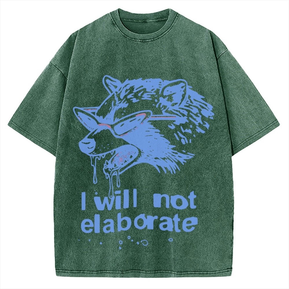 I will not elaborate Opossum Vintage Washed T-shirt