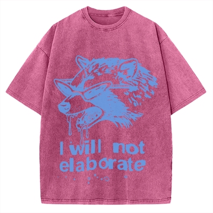 I will not elaborate Opossum Vintage Washed T-shirt