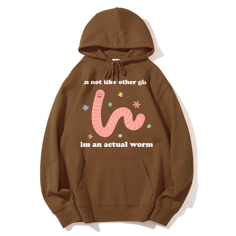 Im Not Like Other Girls Worm Cute Cotton Hoodie