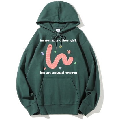 Im Not Like Other Girls Worm Cute Cotton Hoodie