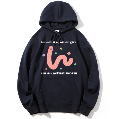 Im Not Like Other Girls Worm Cute Cotton Hoodie