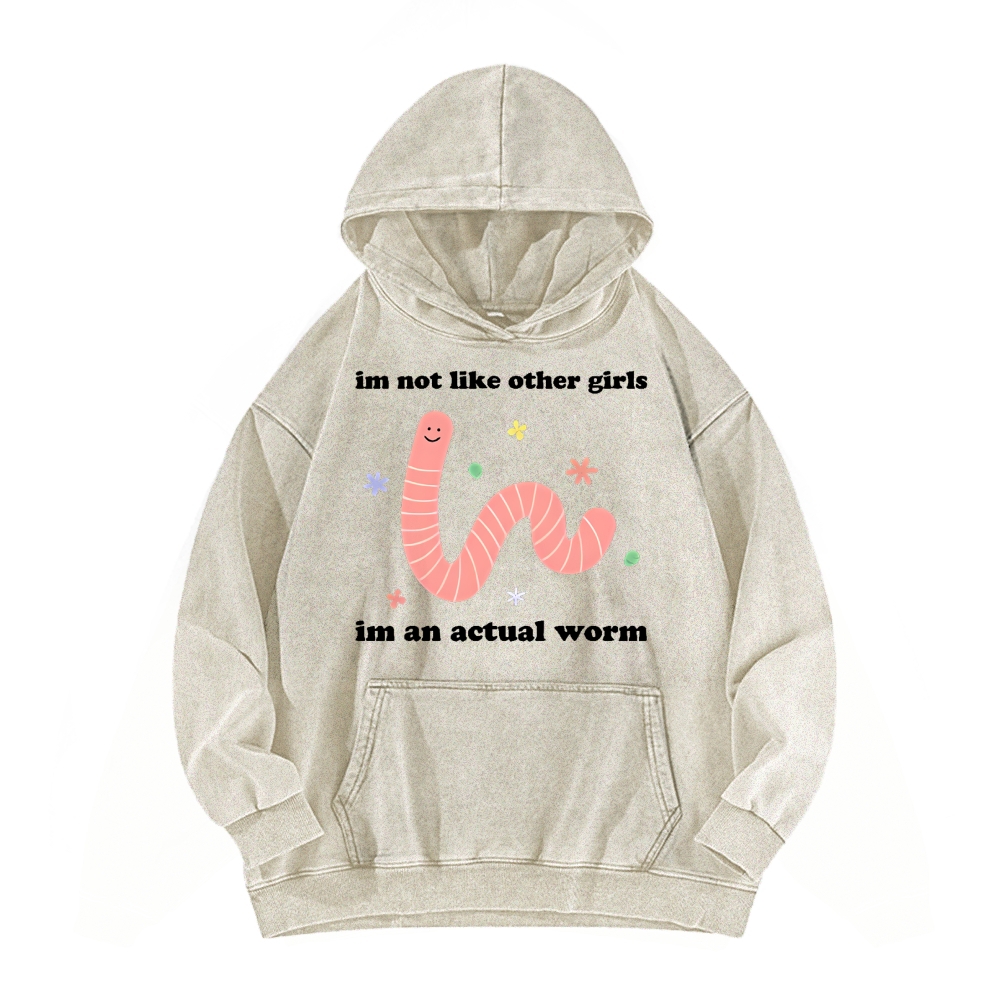 Im Not Like Other Girls Worm Cute Vintage Washed Hoodie