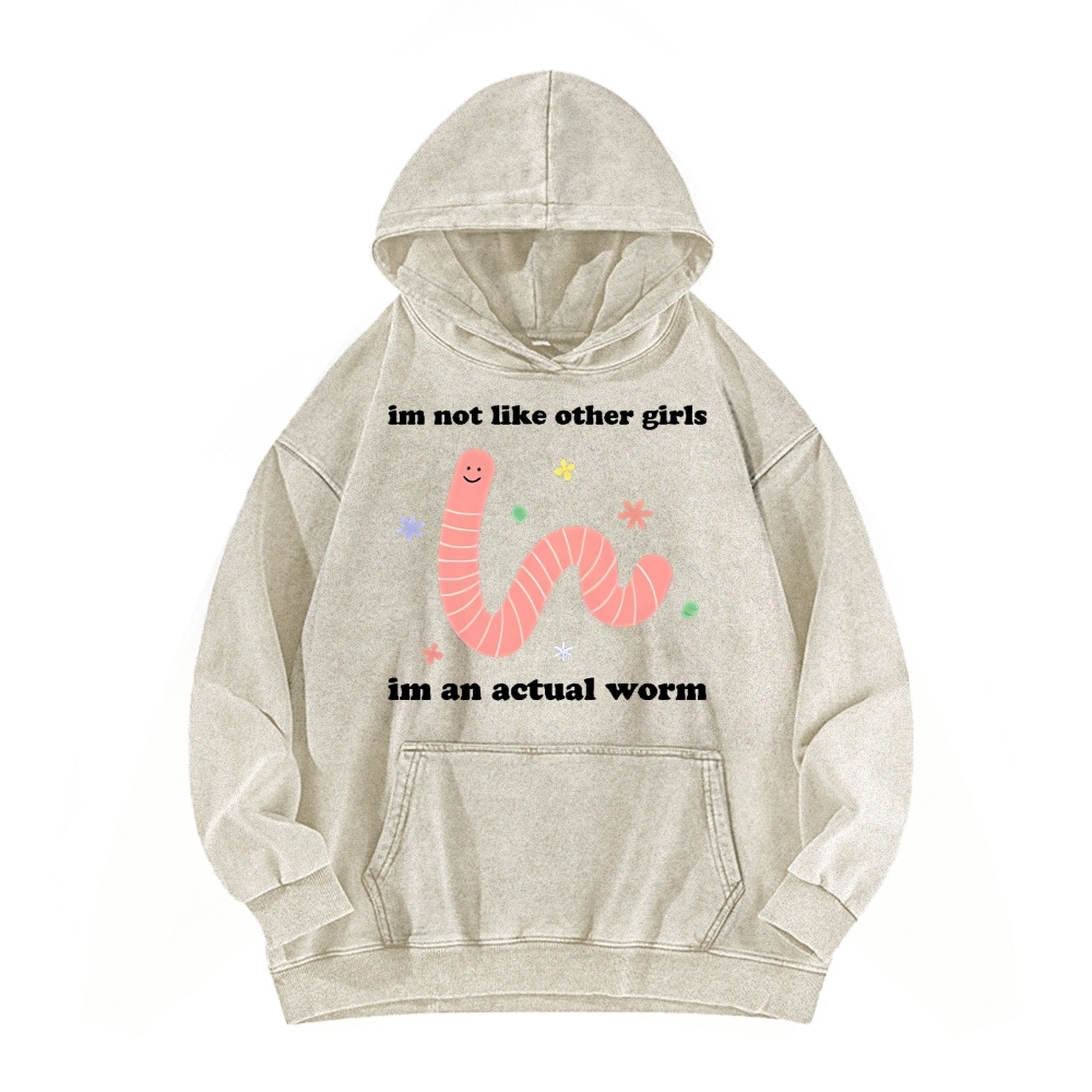 Im Not Like Other Girls Worm Cute Vintage Washed Hoodie