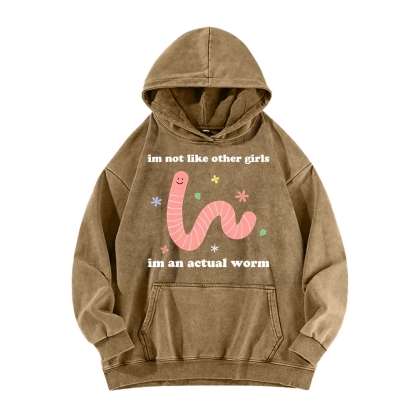 Im Not Like Other Girls Worm Cute Vintage Washed Hoodie