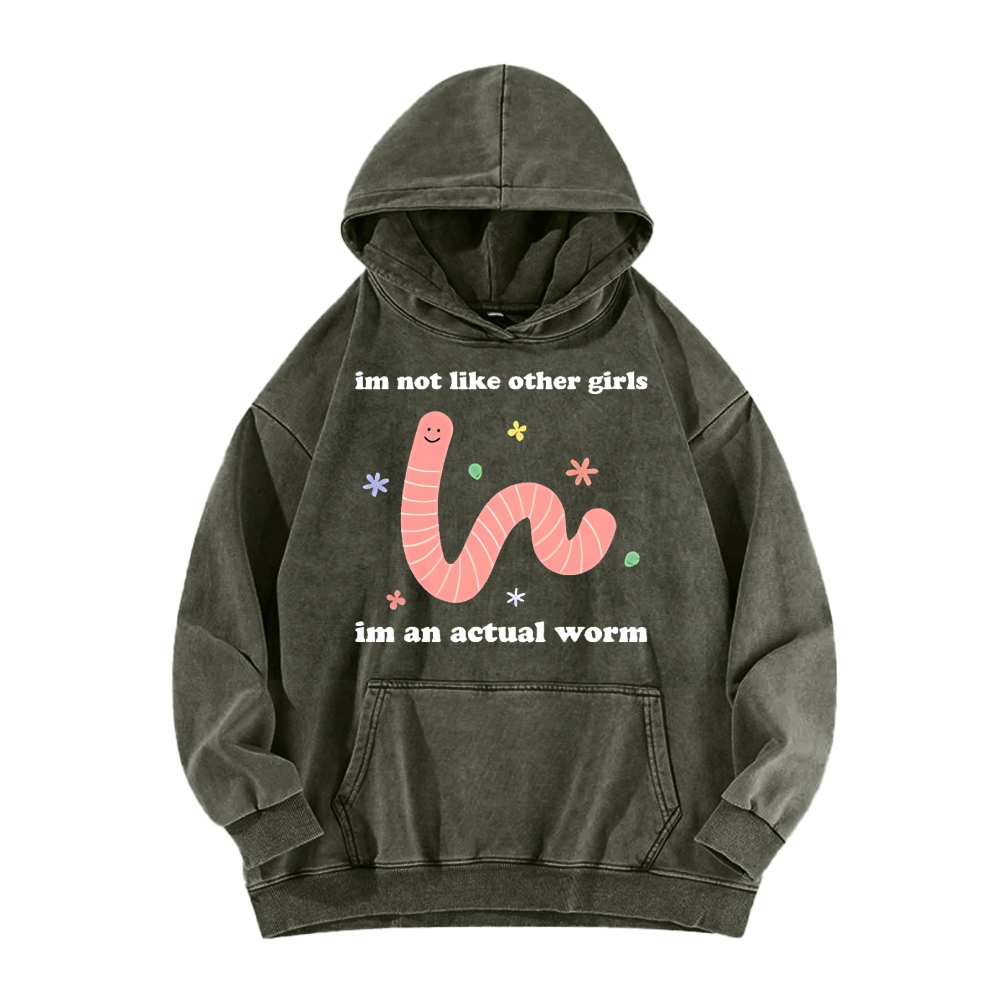 Im Not Like Other Girls Worm Cute Vintage Washed Hoodie
