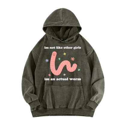 Im Not Like Other Girls Worm Cute Vintage Washed Hoodie