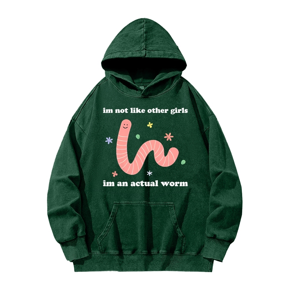 Im Not Like Other Girls Worm Cute Vintage Washed Hoodie