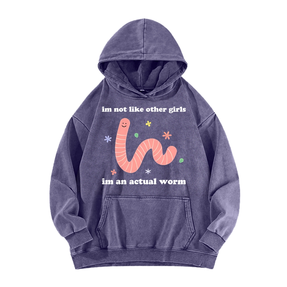 Im Not Like Other Girls Worm Cute Vintage Washed Hoodie