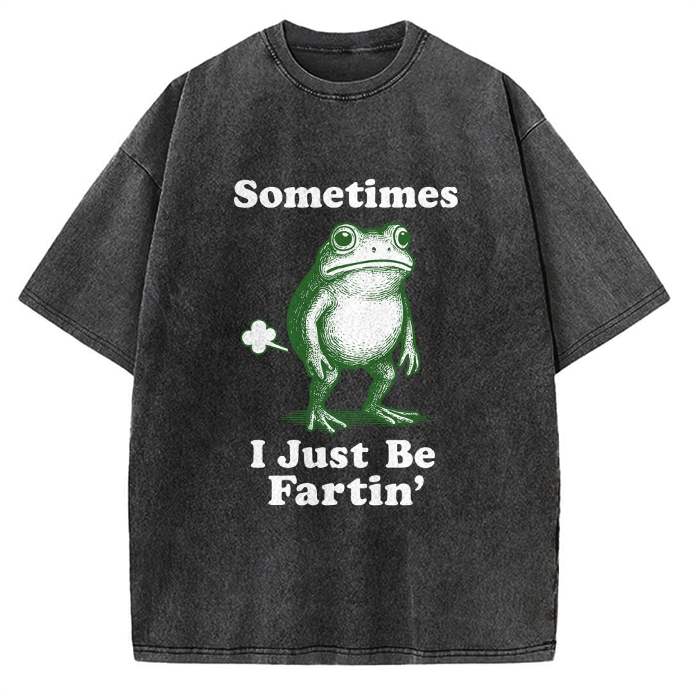 Sometimes-I-Just-Be-Fartin Vintage Washed T-shirt