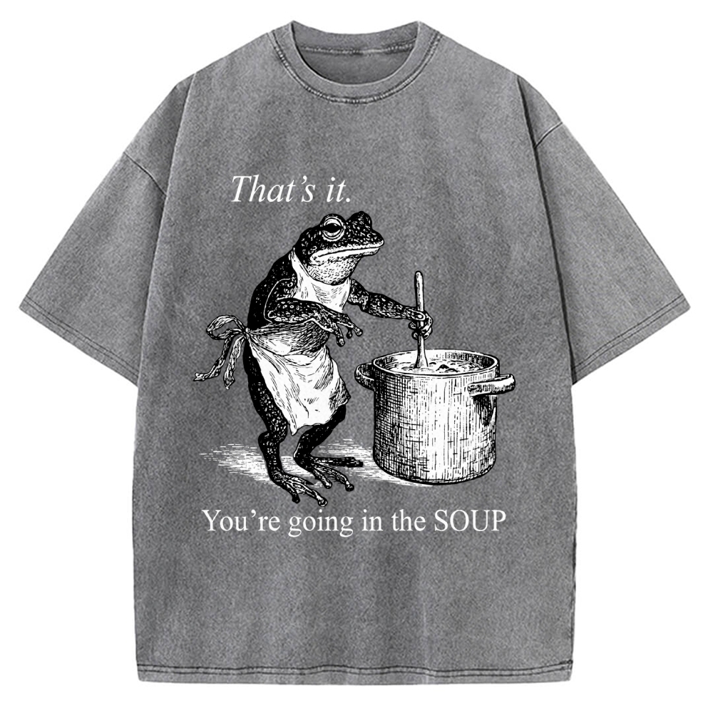 Funny Frog That's It You're Going In The Soup Vintage Washed T-shirt