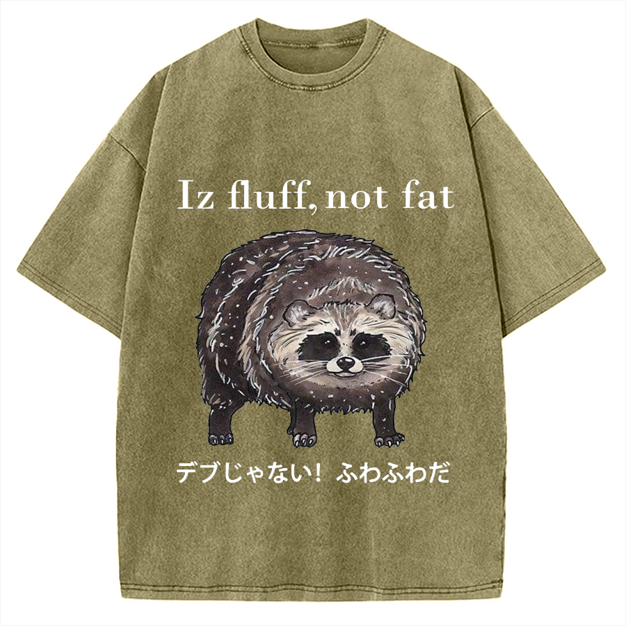 Iz fluff not fat Cute raccoon Vintage Washed T-shirt