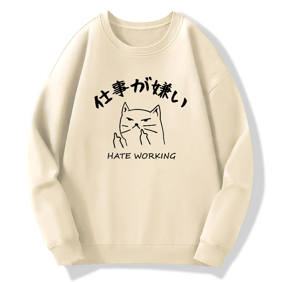 Hate work Cotton Pullover Sweatshirt