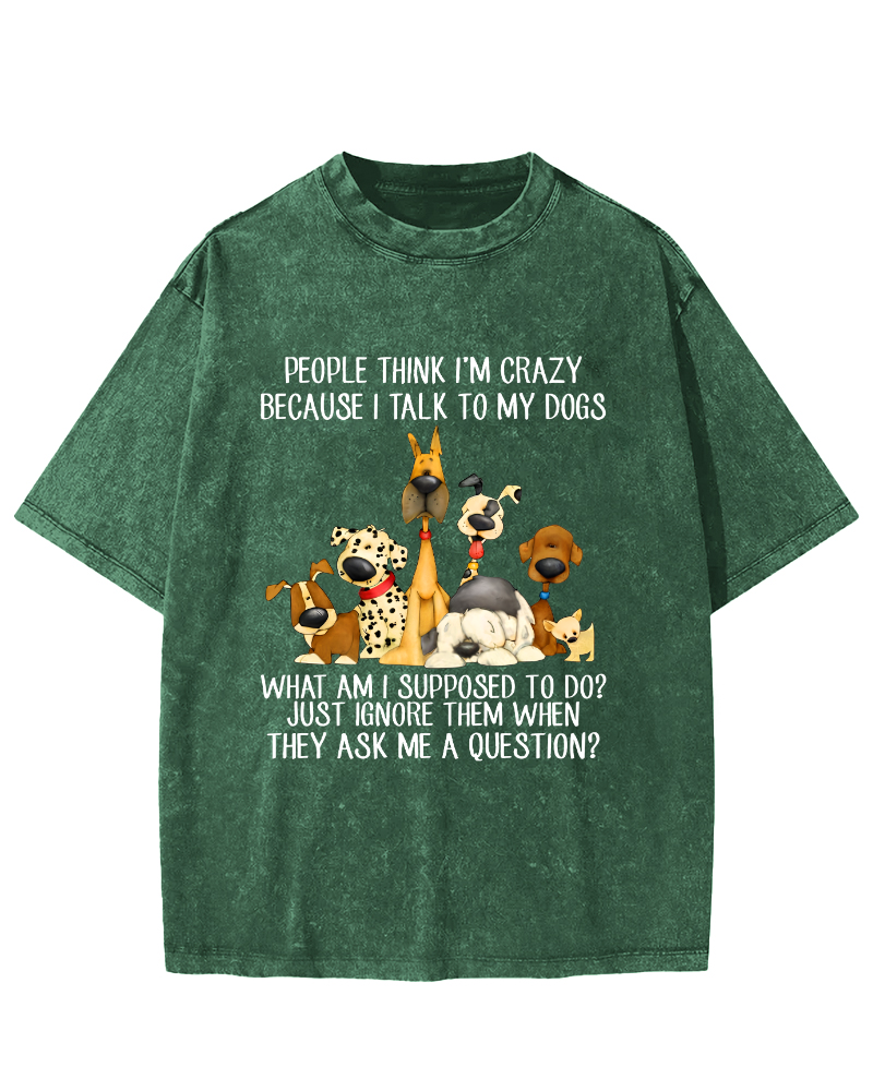 People think i'm crazy dog Vintage Distressed T-shirt-Zazasy