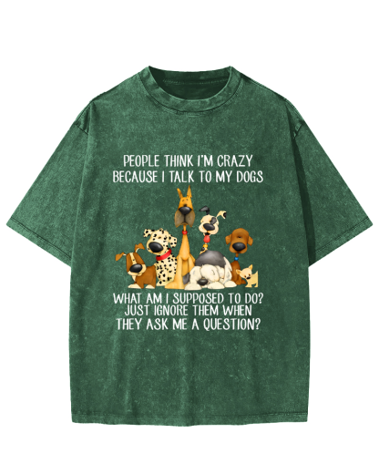 People think i'm crazy dog Vintage Distressed T-shirt-Zazasy