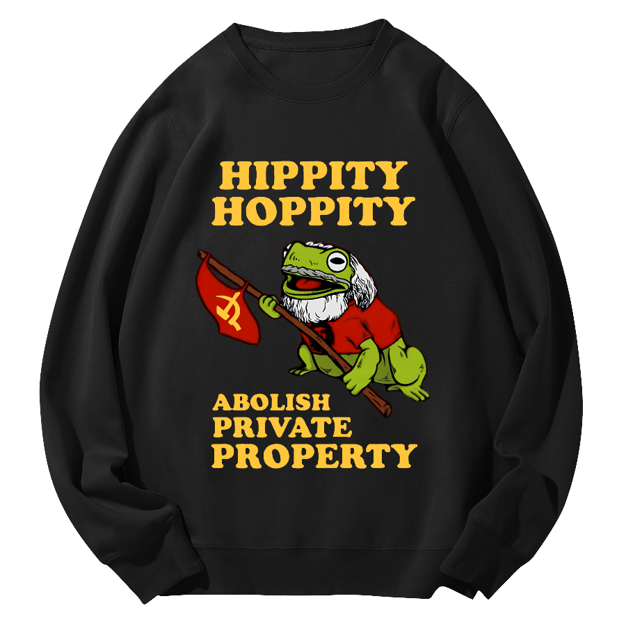 Hippity Hoppity Abolish Private Property  Round Neck Sweatshirt-Zazasy