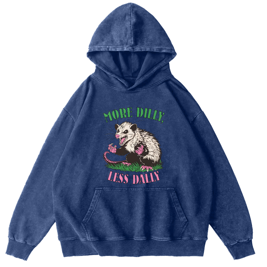 More Dilly Less Dally Vintage Washed Hoodie-Zazasy