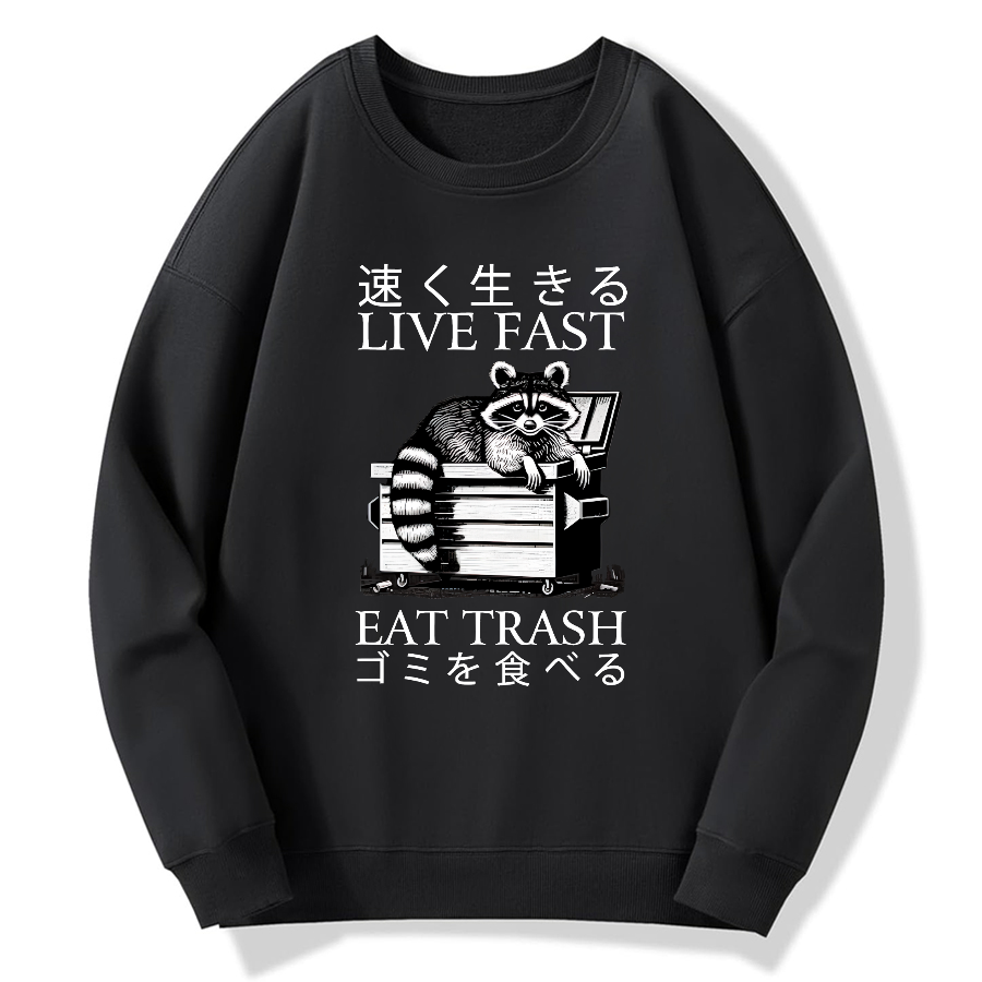 Live Fast Eat Trash Cotton Pullover Sweatshirt