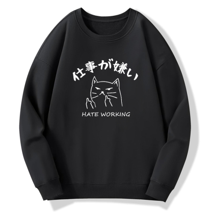 Hate work Cotton Pullover Sweatshirt