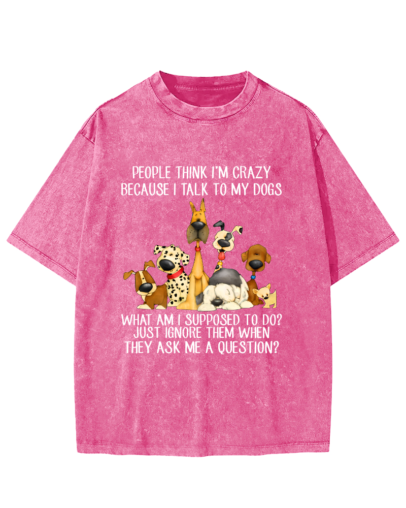 People think i'm crazy dog Vintage Distressed T-shirt-Zazasy