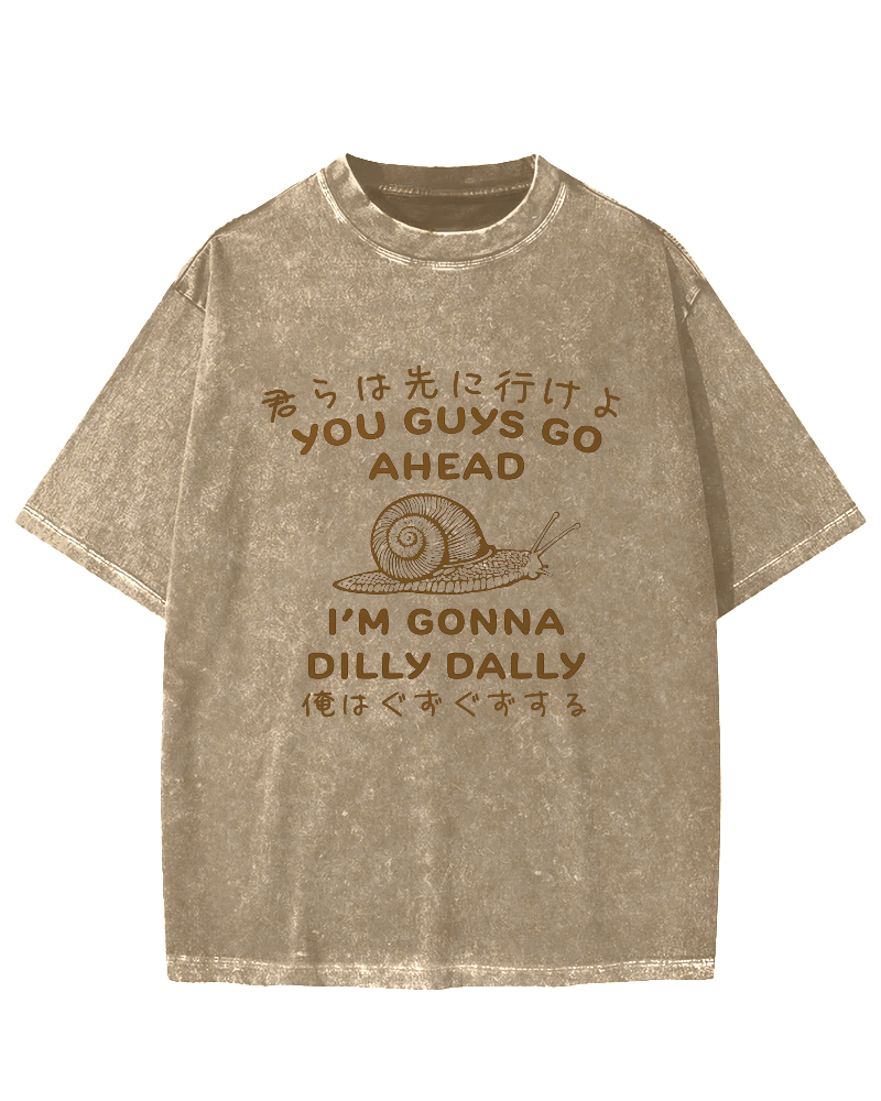 You guys go ahead I'm gonna dilly dally Vintage Washed T-shirt