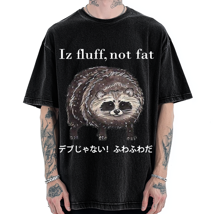 Iz fluff not fat Cute raccoon Vintage Washed T-shirt