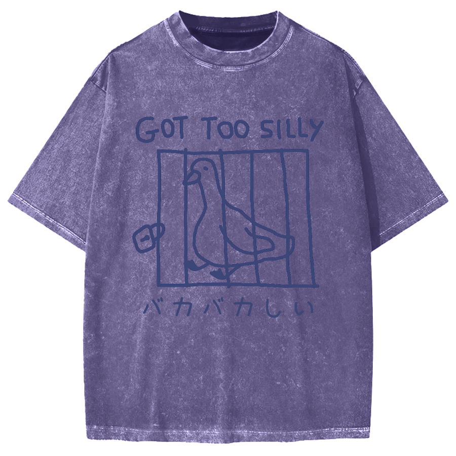 Got Too Silly Goose Vintage Washed T-shirt