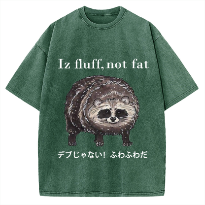 Iz fluff not fat Cute raccoon Vintage Washed T-shirt