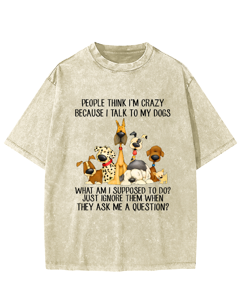 People think i'm crazy dog Vintage Distressed T-shirt-Zazasy