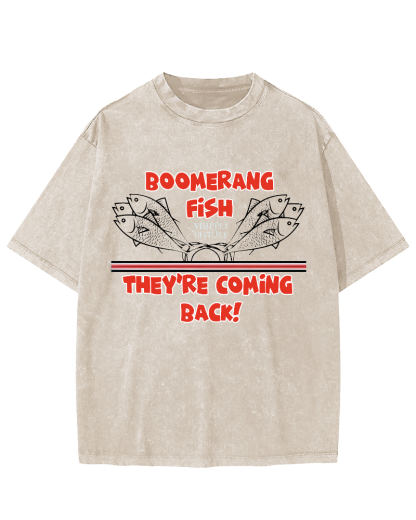 Boomerang Fish Theyre Coming Back Vintage Washed T-shirt-Zazasy
