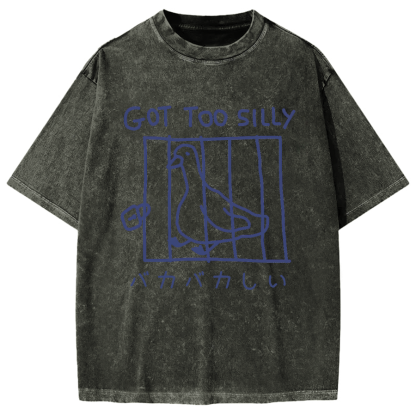 Got Too Silly Goose Vintage Washed T-shirt