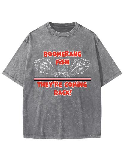 Boomerang Fish Theyre Coming Back Vintage Washed T-shirt-Zazasy