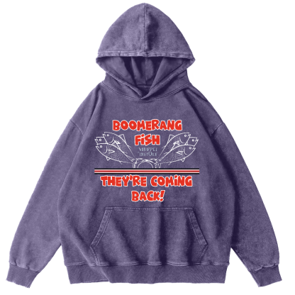 Boomerang Fish Theyre Coming Back Vintage Washed Hoodie-Zazasy